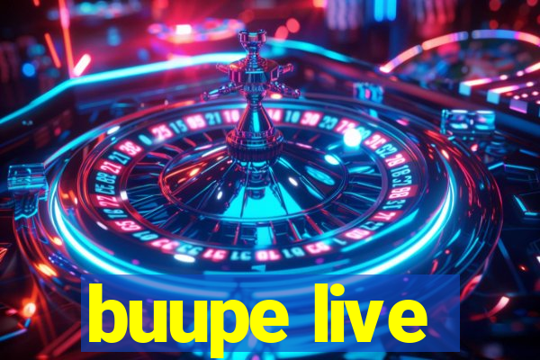 buupe live